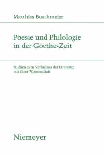 9783484181854-3484181850-Poesie und Philologie in der Goethe-Zeit: Studien zum Verhältnis der Literatur mit ihrer Wissenschaft (Studien zur deutschen Literatur, 185) (German Edition)