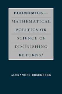 9780226727240-0226727246-Economics--Mathematical Politics or Science of Diminishing Returns? (Science and Its Conceptual Foundations series)