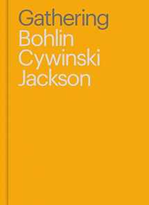 9781943532186-1943532184-Gathering: Bohlin Cywinski Jackson
