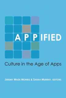 9780472054046-047205404X-Appified: Culture in the Age of Apps
