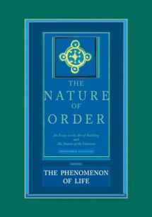 9780972652919-0972652914-The Nature of Order: An Essay on the Art of Building and the Nature of the Universe, Book 1 - The Phenomenon of Life (Center for Environmental Structure, Vol. 9)