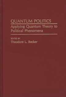 9780275933104-0275933105-Quantum Politics: Applying Quantum Theory to Political Phenomena