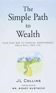 9781533667922-1533667926-The Simple Path to Wealth: Your road map to financial independence and a rich, free life