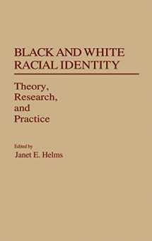 9780313263521-0313263523-Black and White Racial Identity
