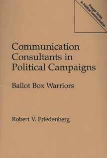 9780275952075-027595207X-Communication Consultants in Political Campaigns: Ballot Box Warriors (Praeger Series in Political Communication)