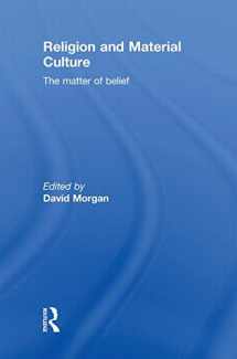 9780415481151-0415481155-Religion and Material Culture: The Matter of Belief