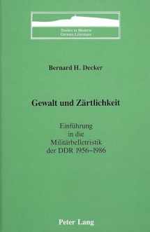 9780820411644-0820411647-Gewalt und Zärtlichkeit: Einführung in die Militärbelletristik der DDR 1956-1986 (Studies in Modern German Literature)