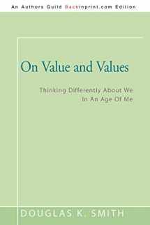 9781462039579-146203957X-On Value And Values: Thinking Differently About We In An Age Of Me