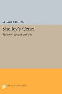 9780691620824-0691620822-Shelley's CENCI: Scorpions Ringed with Fire (Princeton Legacy Library, 1267)