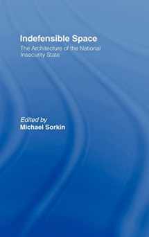 9780415953672-0415953677-Indefensible Space: The Architecture of the National Insecurity State