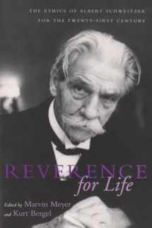 9780815629771-081562977X-Reverence for Life: The Ethics of Albert Schweitzer for the Twenty-First Century