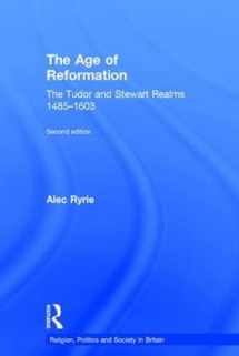 9781138784635-113878463X-The Age of Reformation: The Tudor and Stewart Realms 1485-1603 (Religion, Politics and Society in Britain)