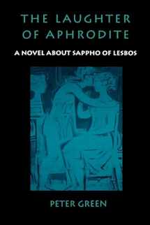 9780520203402-0520203402-The Laughter of Aphrodite: A Novel about Sappho of Lesbos