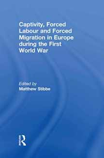 9780415440035-0415440033-Captivity, Forced Labour and Forced Migration in Europe during the First World War