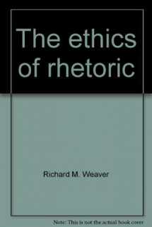 9780895269980-0895269988-The ethics of rhetoric