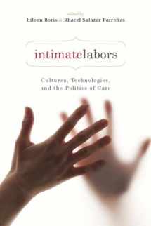 9780804761932-0804761930-Intimate Labors: Cultures, Technologies, and the Politics of Care