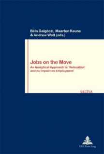 9789052014487-9052014485-Jobs on the Move: An Analytical Approach to ‘Relocation’ and its Impact on Employment (Travail et Société / Work and Society)