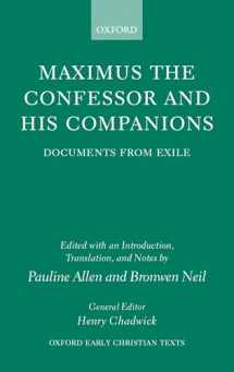 9780198299912-0198299915-Maximus the Confessor and his Companions: Documents from Exile (Oxford Early Christian Texts)