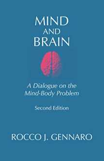 9781624668548-1624668542-Mind and Brain: A Dialogue on the Mind-Body Problem