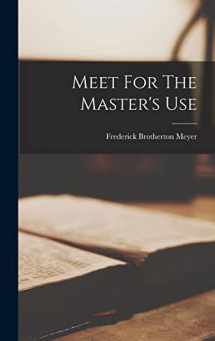 9781015752016-1015752012-Meet For The Master's Use