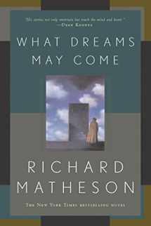 9780765308702-0765308703-What Dreams May Come: A Novel
