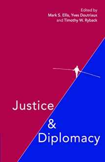 9781316510889-1316510883-Justice and Diplomacy: Resolving Contradictions in Diplomatic Practice and International Humanitarian Law
