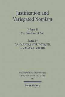 9783161484001-3161484002-Justification and Variegated Nomism. Volume II: The Paradoxes of Paul (Wissenschaftliche Untersuchungen Zum Neuen Testament 2.Reihe) (German Edition)