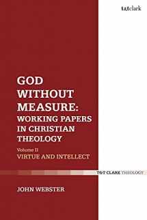 9780567686046-0567686043-God Without Measure: Working Papers in Christian Theology: Volume 2: Virtue and Intellect