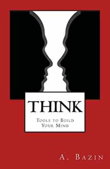 9781522715696-152271569X-Think: Tools to Build Your Mind