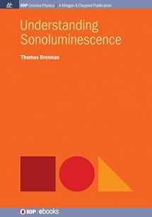 9781681743646-1681743647-Understanding Sonoluminescence (Iop Concise Physics)
