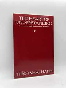 9780938077114-0938077112-The Heart of Understanding: Commentaries on the Prajnaparamita Heart Sutra