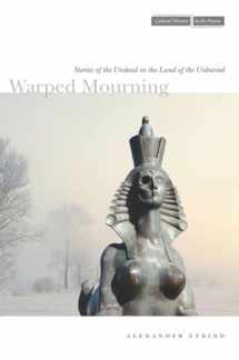 9780804773928-0804773920-Warped Mourning: Stories of the Undead in the Land of the Unburied (Cultural Memory in the Present)
