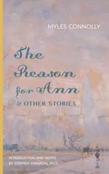 9781949899986-1949899985-The Reason for Ann & Other Stories