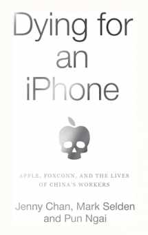 9781642592252-1642592250-Dying for an iPhone: Apple, Foxconn, and The Lives of China's Workers