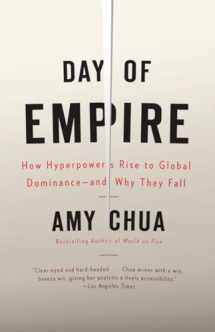 9781400077410-1400077419-Day of Empire: How Hyperpowers Rise to Global Dominance--and Why They Fall