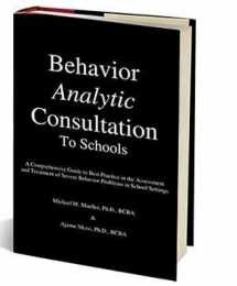9780982378205-0982378203-Behavior Analytic Consultation to Schools