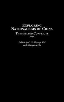 9780313315121-0313315124-Exploring Nationalisms of China: Themes and Conflicts (Contributions to the Study of World History)