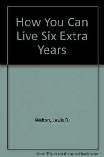 9780880071680-0880071680-How You Can Live Six Extra Years