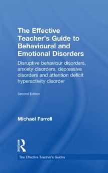 9780415565691-0415565693-The Effective Teacher's Guide to Behavioural and Emotional Disorders: Disruptive Behaviour Disorders, Anxiety Disorders, Depressive Disorders, and ... Disorder (The Effective Teacher's Guides)