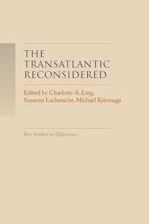 9781526119391-1526119390-The TransAtlantic reconsidered: The Atlantic world in crisis (Key Studies in Diplomacy)