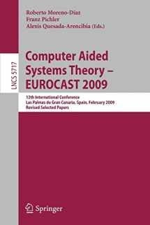 9783642047718-3642047718-Computer Aided Systems Theory - EUROCAST 2009: 12th International Conference, Las Palmas de Gran Canaria, Spain, February 15-20, 2009, Revised Selected Papers (Lecture Notes in Computer Science, 5717)
