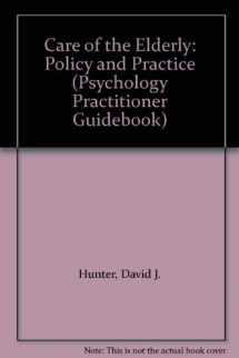9780080364162-0080364160-Care of the Elderly: Policy and Practice (Psychology Practitioner Guidebook)