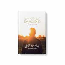 9781939622518-1939622514-I Can Only Imagine: A 40-Day Devotional