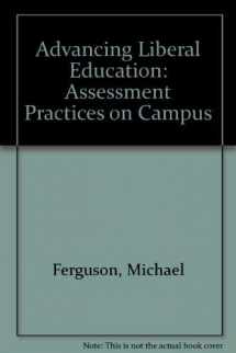 9780976357612-0976357615-Advancing Liberal Education: Assessment Practices on Campus
