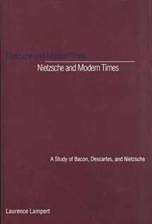 9780300065107-0300065108-Nietzsche and Modern Times: A Study of Bacon, Descartes, and Nietzsche