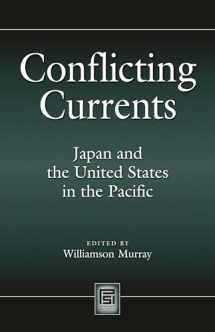 9780313351594-0313351597-Conflicting Currents: Japan and the United States in the Pacific (Praeger Security International)