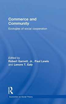 9780415810098-0415810094-Commerce and Community: Ecologies of Social Cooperation (Economics as Social Theory)