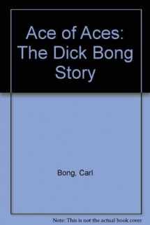 9780912173061-0912173068-Ace of Aces: The Dick Bong Story