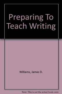 9780805822762-0805822763-Preparing To Teach Writing