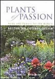 9781864470451-1864470453-Plants of Passion: Herbs and Flowers for the Modern Australian Cottage Garden